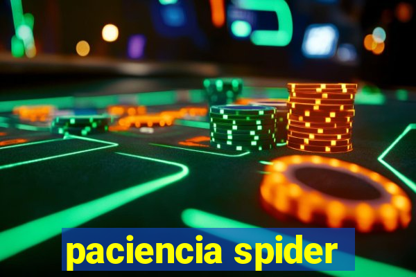 paciencia spider